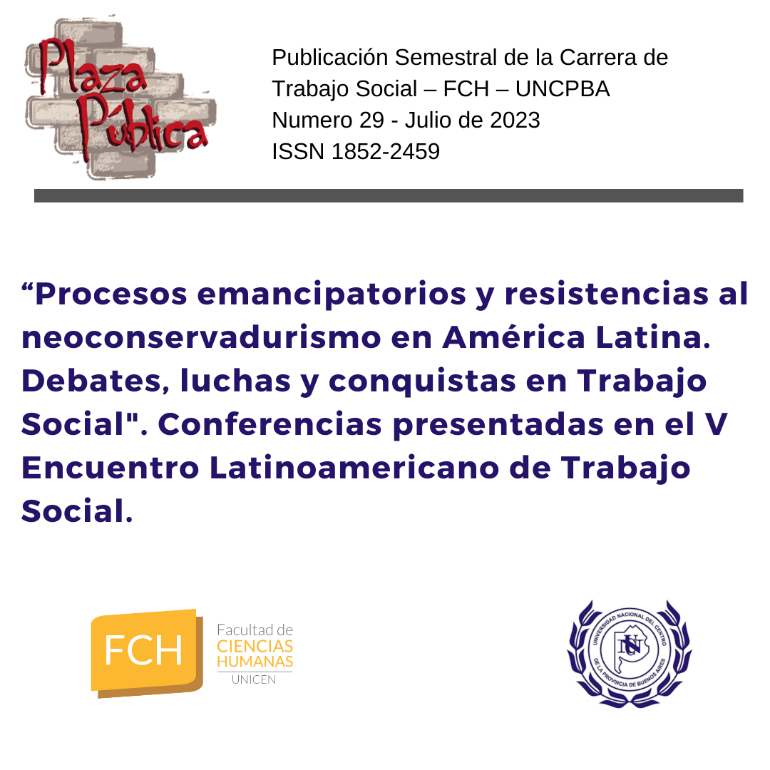 					Ver Núm. 29 (16): “Procesos emancipatorios y resistencias al neoconservadurismo en América Latina. Debates, luchas y conquistas en Trabajo Social". Conferencias presentadas en el V Encuentro Latinoamericano de Trabajo Social. 
				