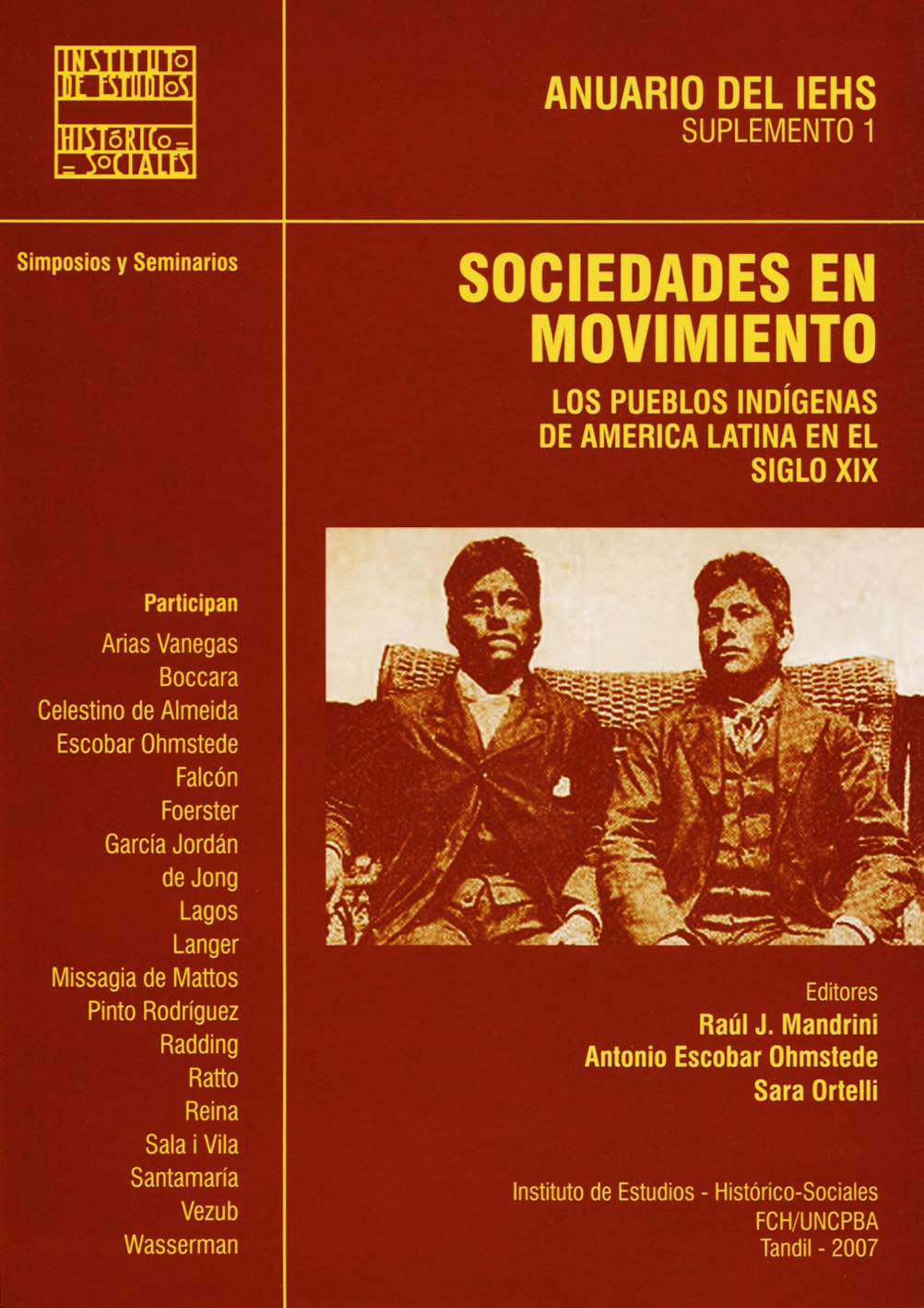 					Ver Sociedades en movimiento. Los pueblos indígenas de América Latina en el siglo XIX (Suplemento 2007)
				